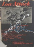 Book cover of Low Attack - The Story of Two Royal Air Force Squadrons from May, 1940 until May, 1943 by WOOLDRIDGE, Wing Commander John de L.